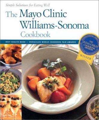 The Mayo Clinic Williams-Sonoma Cookbook: Simpl... 0848725832 Book Cover