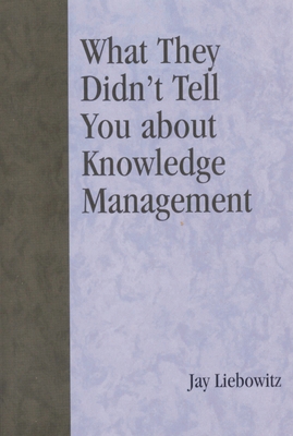 What They Didn't Tell You About Knowledge Manag... 0810857251 Book Cover