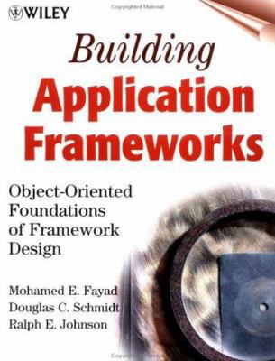 Building Application Frameworks: Object-Oriente... 0471248754 Book Cover