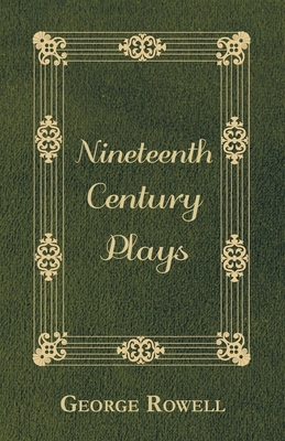 Nineteenth Century Plays 1406790710 Book Cover