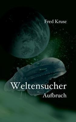 Weltensucher - Aufbruch (Band 1) [German] 3837050432 Book Cover