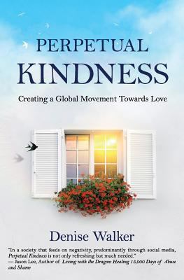 Perpetual Kindness: Creating a Global Movement ... 1945446293 Book Cover