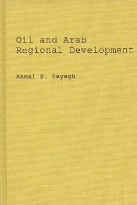 Oil and Arab Regional Development. 0313205000 Book Cover