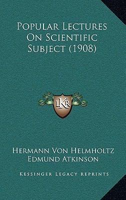 Popular Lectures on Scientific Subject (1908) 1164328409 Book Cover