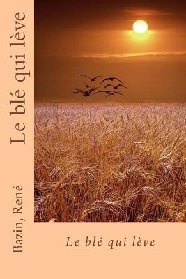 Le blé qui lève [French] 1542595681 Book Cover