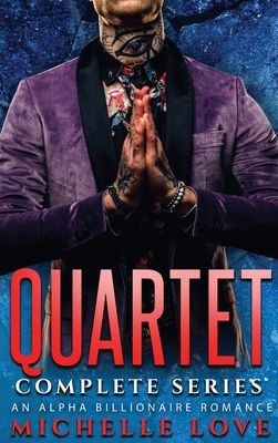 Quartet Complete Series: An Alpha Billionaire R... 1648088104 Book Cover