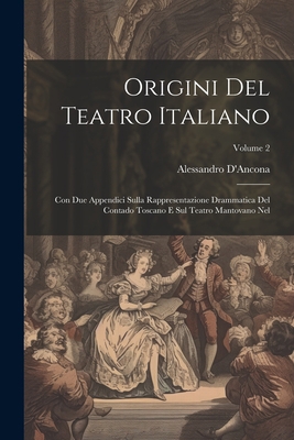Origini Del Teatro Italiano: Con Due Appendici ... 1021912794 Book Cover