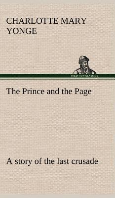 The Prince and the Page a story of the last cru... 3849198820 Book Cover