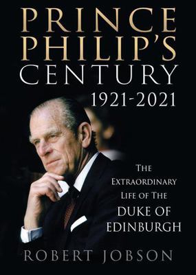 Prince Philip's Century 1913543153 Book Cover