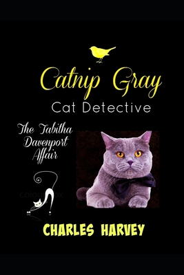 Catnip Gray Cat Detective: The Tabitha Davenpor... 1519017421 Book Cover