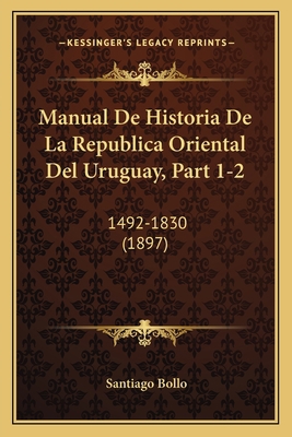 Manual De Historia De La Republica Oriental Del... [Spanish] 1167729749 Book Cover