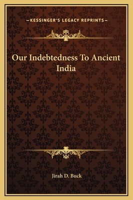 Our Indebtedness To Ancient India 1169182313 Book Cover