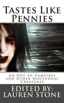 Tastes Like Pennies: An Ode to Vampires and Oth... 1475176899 Book Cover