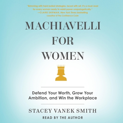 Machiavelli for Women: Defend Your Worth, Grow ... 1797108069 Book Cover