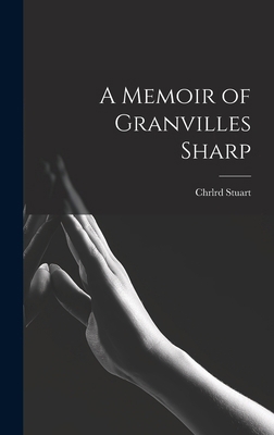 A Memoir of Granvilles Sharp 101708601X Book Cover