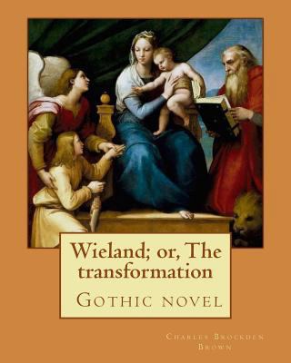 Wieland; or, The transformation. By: Charles Br... 1977505899 Book Cover