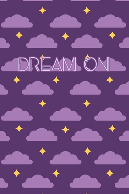 Dream On: Lined Journal 1679158333 Book Cover