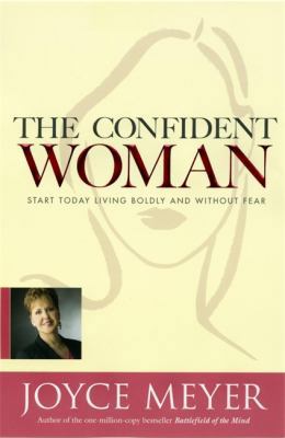 The Confident Woman: Start Today Living Boldly ... 0446699195 Book Cover