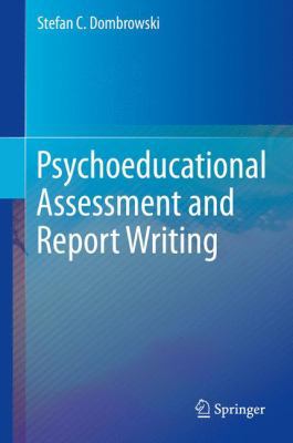 Psychoeducational Assessment and Report Writing 1493919105 Book Cover