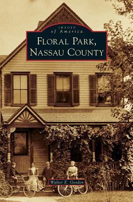 Floral Park, Nassau County 1531647731 Book Cover