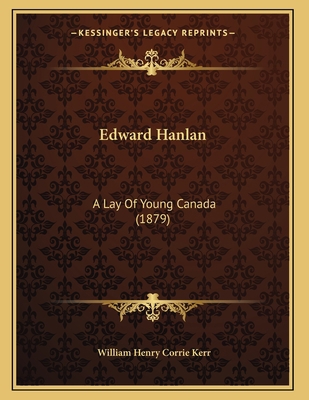 Edward Hanlan: A Lay Of Young Canada (1879) 116532671X Book Cover