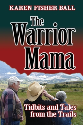 The Warrior Mama: Tidbits and Tales from the Tr... 0967048427 Book Cover