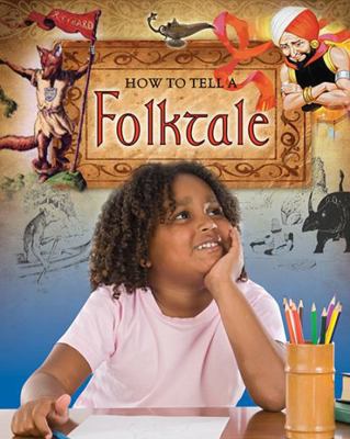 How to Tell a Folktale 0778716368 Book Cover