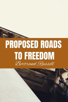 PROPOSED ROADS TO FREEDOM Bertrand Russell: Cla... B085RKH2QW Book Cover