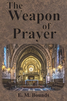 The Weapon of Prayer 1640322388 Book Cover