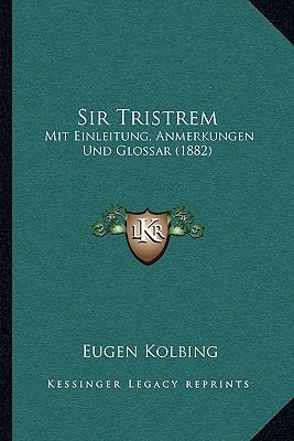 Sir Tristrem: Mit Einleitung, Anmerkungen Und G... [German] 1165805340 Book Cover