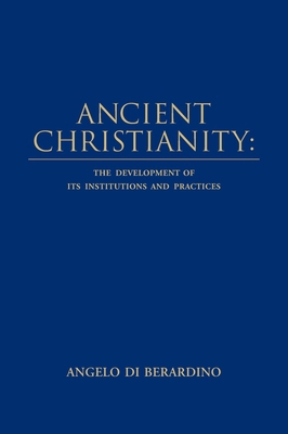 Ancient Christianity: The Development of its In... 1624280188 Book Cover