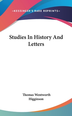 Studies In History And Letters 0548552533 Book Cover