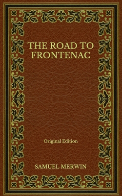 The Road to Frontenac - Original Edition B08NDT5L6K Book Cover