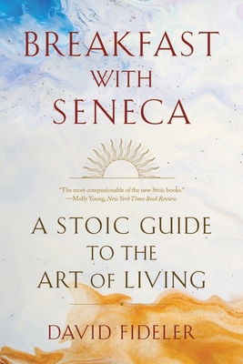 Breakfast with Seneca: A Stoic Guide to the Art... 1324036605 Book Cover