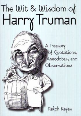 The Wit & Wisdom of Harry Truman 0517194597 Book Cover