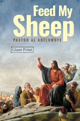 Feed My Sheep: Giant Print 1072660601 Book Cover