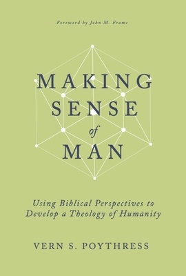 Making Sense of Man: Using Biblical Perspective... B0CZWZR1W1 Book Cover
