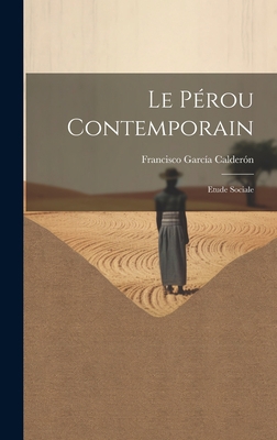 Le Pérou Contemporain: Etude Sociale 1020891335 Book Cover