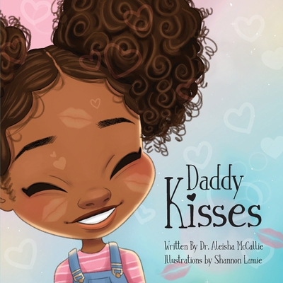 Daddy Kisses B0B2TY72NN Book Cover