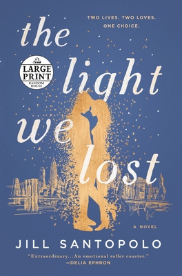 The Light We Lost: Reese's Book Club (a Novel) [Large Print] 1524778338 Book Cover