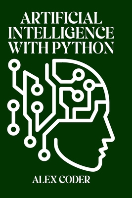 Artificial Intelligence with Python: Building I... B0DCW8MD9C Book Cover