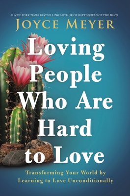 Loving People Who Are Hard to Love: Transformin... 1546016090 Book Cover