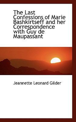 The Last Confessions of Marie Bashkirtseff and ... 1115636820 Book Cover