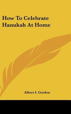 How To Celebrate Hanukah At Home 116162886X Book Cover