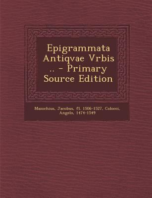 Epigrammata Antiqvae Vrbis .. - Primary Source ... [Latin] 1293349984 Book Cover