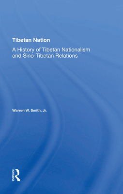Tibetan Nation: A History of Tibetan Nationalis... 0367274019 Book Cover