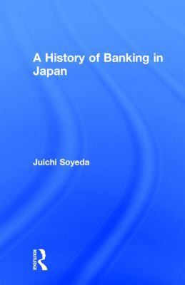 A History of Banking in Japan 1138976091 Book Cover