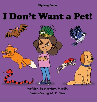 I Don't Want a Pet! [Large Print] 1792346344 Book Cover