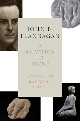 John B. Flannagan: A Salvation in Stone B0GDDBM5HG Book Cover