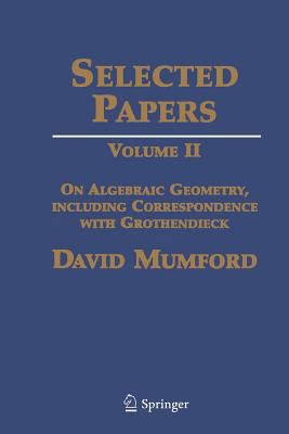 Selected Papers II: On Algebraic Geometry, Incl... 1489991743 Book Cover